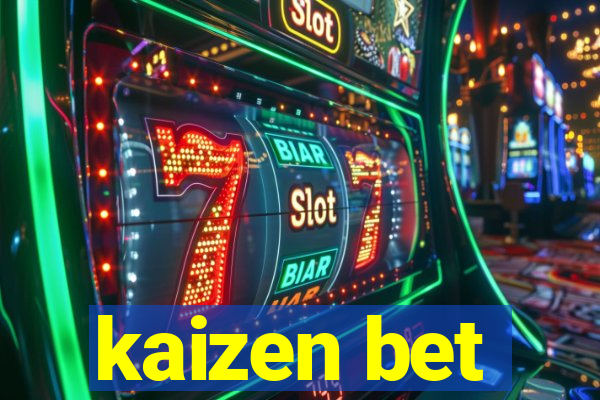 kaizen bet